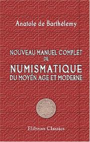 Cover of: Nouveau manuel complet de numismatique du moyen âge et moderne