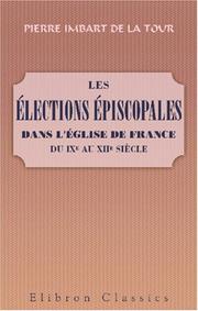 Cover of: Les élections épiscopales dans l\'église de France du IXe au XIIe siècle by Pierre Imbart de La Tour