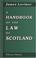 Cover of: A Handbook of the Law of Scotland