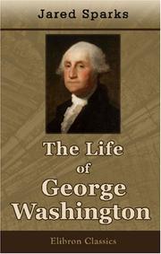 Cover of: The Life of George Washington by Jared Sparks