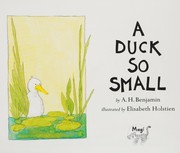 Cover of: A duck so small by A. H. Benjamin