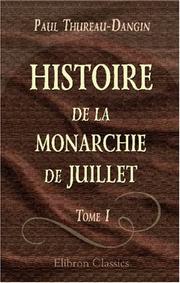 Histoire de la monarchie de juillet by Thureau-Dangin, Paul