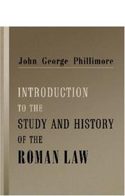 Introduction to the study and history of the Roman law by John George Phillimore