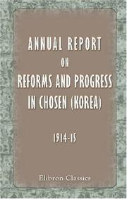 Cover of: Annual Report on Reforms and Progress in Chosen (Korea) (1914-1915) by Unknown