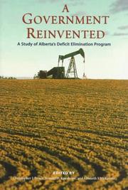 Cover of: A government reinvented: a study of Alberta's deficit elimination program
