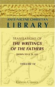 Ante-Nicene Christian Library: Translations of the Writings of the Fathers down to A.D. 325. Volume 14