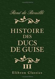 Cover of: Histoire des ducs de Guise: Tome 3