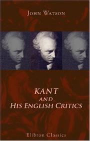 Cover of: Kant and His English Critics by John Watson