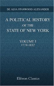 Cover of: A Political History of the State of New York: Volume 1: 1774-1832