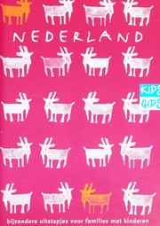 Cover of: Kidsgids Nederland: bijzondere uitstapjes voor families en kinderen