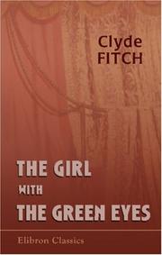 Cover of: The Girl with the Green Eyes by Clyde Fitch