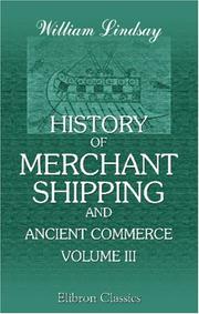 Cover of: History of Merchant Shipping and Ancient Commerce by William Schaw Lindsay