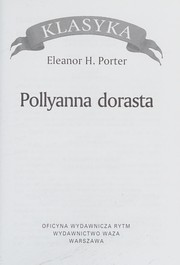 Cover of: Pollyanna dorasta by Eleanor Hodgman Porter