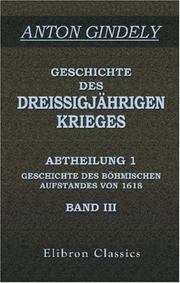 Cover of: Geschichte des Dreissigjährigen Krieges: Abtheilung 1 by Antonín Gindely