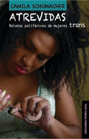 Cover of: Atrevidas: relatos polifónicas de mujeres trans