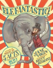 Cover of: Elefantastic! by Jane Yolen, Brett Helquist