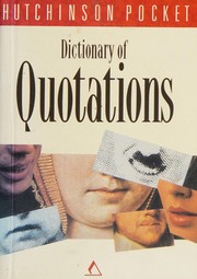 Cover of: Hutchinson pocket dictionary of quotations by (compiler Jennifer Speake) ; (editorial director Michael Upshall).
