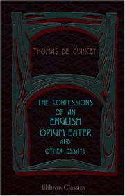 Cover of: The Confessions of an English Opium-Eater and Other Essays