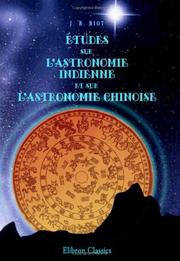 Cover of: Études sur l\'astronomie indienne et sur l\'astronomie chinoise by Jean-Baptiste Biot
