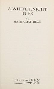 Cover of: A White Knight in ER by Jessica Matthews