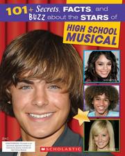 101+ Secrets, Facts, And Buzz About The Stars (High School Musical) by Scholastic Inc.