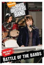 Cover of: Chapter Book #2: Battle Of The Bands (Naked Brothers Band)