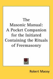 Cover of: The Masonic Manual: A Pocket Companion for the Initiated Containing the Rituals of Freemasonry