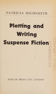 Cover of: Plotting and writing suspense fiction