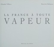 La France à toute vapeur by Claude Villers