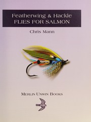 Featherwing & hackle flies for salmon by Mann, Chris