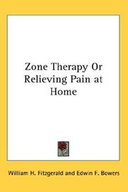 Cover of: Zone Therapy Or Relieving Pain at Home by William H. Fitzgerald, Edwin F. Bowers