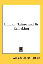Cover of: Human Nature and Its Remaking by William Earnest Hocking