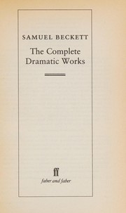 Cover of: The complete dramatic works by Samuel Beckett