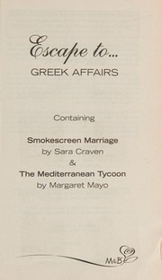 Cover of: Escape to Greek Affairs: Smokescreen Marriage / Mediterranean Tycoon