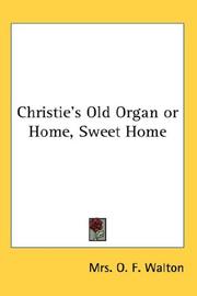 Cover of: Christie's Old Organ or Home, Sweet Home by Mrs. O. F. Walton