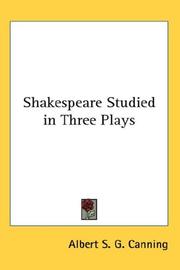 Cover of: Shakespeare Studied in Three Plays by Albert S. G. Canning