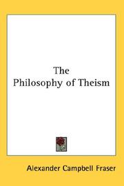 Cover of: The Philosophy of Theism by Alexander Campbell Fraser