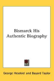 Cover of: Bismarck His Authentic Biography by George Hesekiel