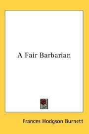 Cover of: A Fair Barbarian by Frances Hodgson Burnett, Frances Hodgson Burnett