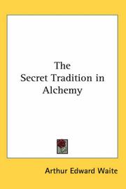 Cover of: The Secret Tradition in Alchemy by Arthur Edward Waite