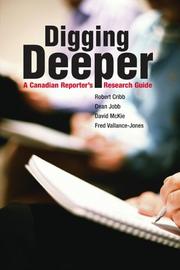 Cover of: Digging Deeper by Robert Cribb, Dean Jobb, David McKie, Fred Vallance-Jones