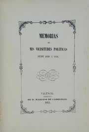 Cover of: Memorias de mis vicisitudes políticas desde 1820 a 1836