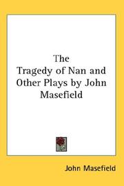 Cover of: The Tragedy of Nan and Other Plays by John Masefield by John Masefield