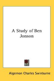 Cover of: A Study of Ben Jonson by Algernon Charles Swinburne, Algernon Charles Swinburne