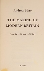 Cover of: The making of modern Britain by Andrew Marr