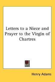 Cover of: Letters to a Niece and Prayer to the Virgin of Chartres by Henry Adams