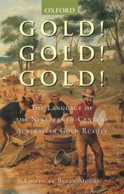 Cover of: Gold! Gold! Gold!: a dictionary of the nineteenth-century Australian gold rushes