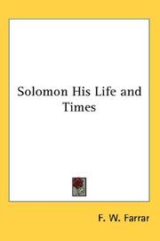 Solomon, his life and times by Frederic William Farrar