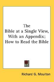 Cover of: The Bible at a Single View, With an Appendix; How to Read the Bible by Richard Green Moulton