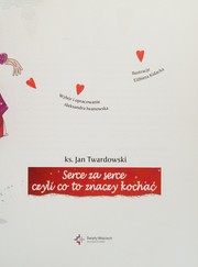 Cover of: Serce za serce czyli Co to znaczy kochać